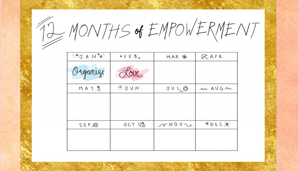 12 Months Of Empowerment: February's Theme is LOVE. Loving Yourself Is The Most Important Beauty Trick. Calendar with "Organize" in January box and "Love" in February box.